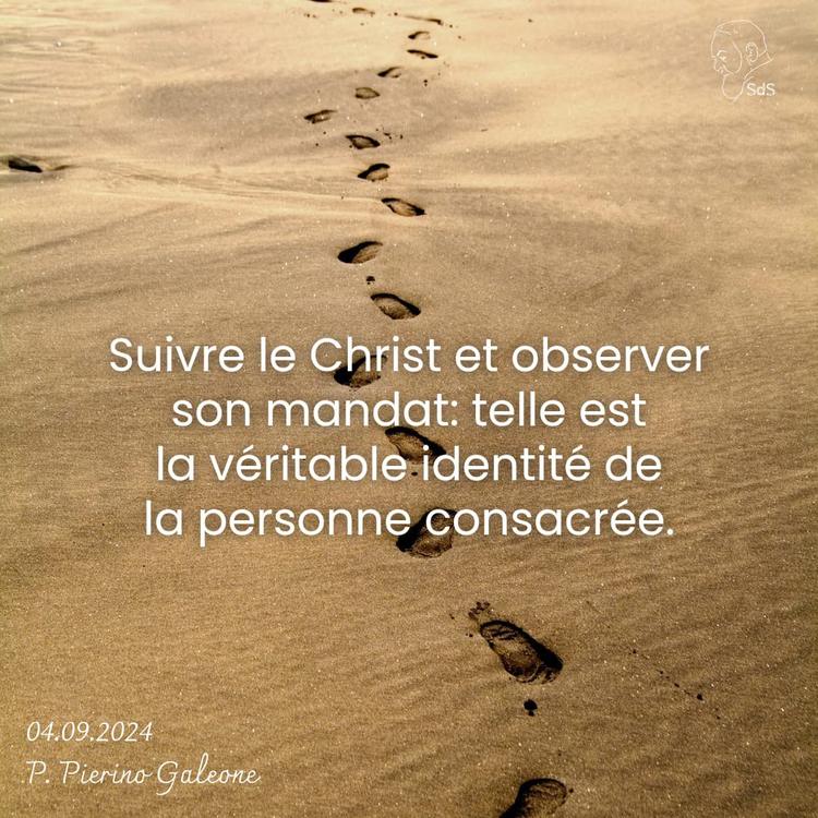 04.09.24
Suivre le Christ et observer son mandat: telle est la véritable identité de la personne consacrée.

Père Pierino Galeone