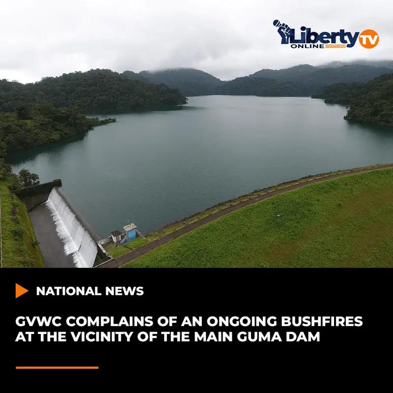 GUMA VALLEY COMPLAINS OF ONGOING BUSH FIRE AT THE VICINITY OF THE GUMA DAM
