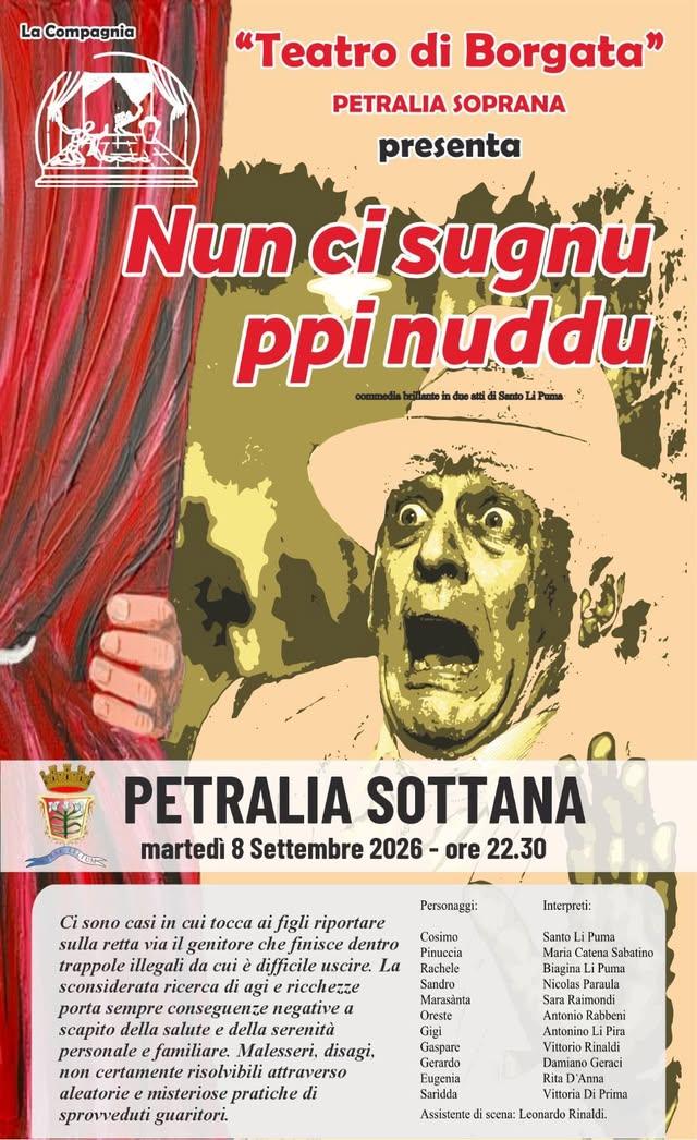 🗓️ 8 SETTEMBRE 2026 MARTEDÌ  🕥 ore 22.30  📍Piazza Umberto I di Petralia Sottana  🎭 "NUN CI SUGNU PPI NUDDU"