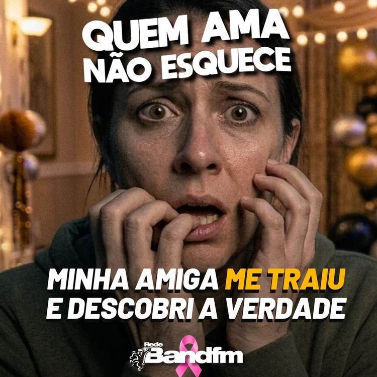 MINHA AMIGA ME TRAIU E DESCOBRI A VERDADE | QUEM AMA NÃO ESQUECE 16/10/2026