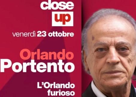 Close Up, a Telenord i protagonisti di cultura, politica, spettacolo e sport: l'ospite di oggi è Orlando Portento