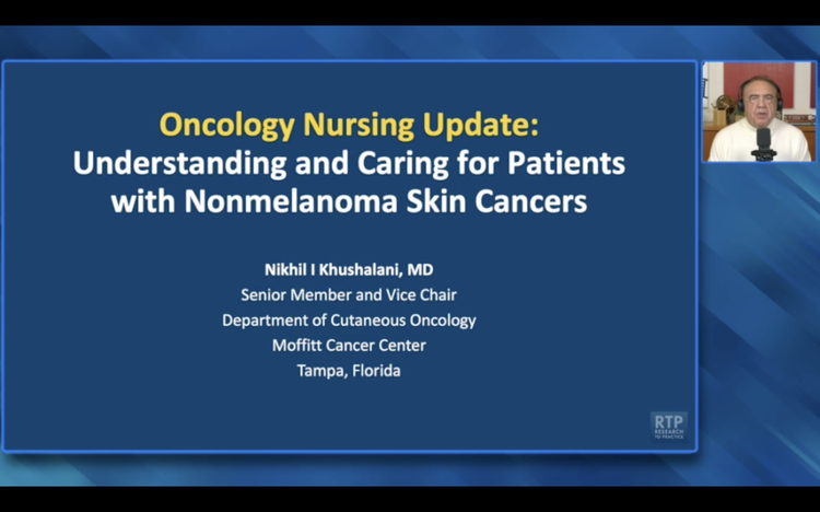 Oncology Nursing Update: Nonmelanoma Skin Cancers — An Interview with Dr Nikhil Khushalani