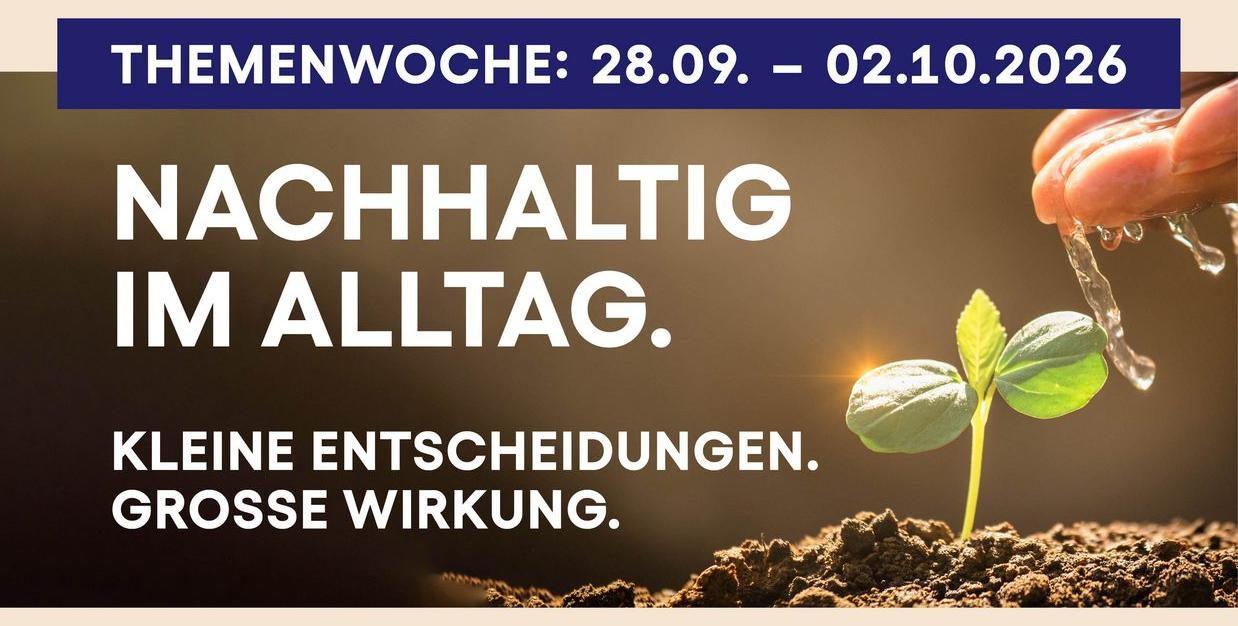 VFH - Neue Themenwoche: Nachhaltig im Alltag. Kleine Entscheidungen - Große Wirkung.