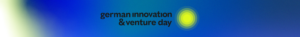German Innovation & Venture Day 2026
