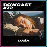 Rowcast #72 con LUZÍA