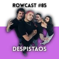 Rowcast #85 con DESPISTAOS