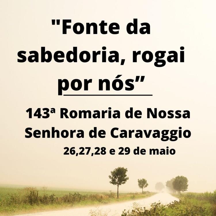 CONHEÇA O HINO  DA 143ª ROMARIA DE NOSSA SENHORA DE CARAVAGGIO
