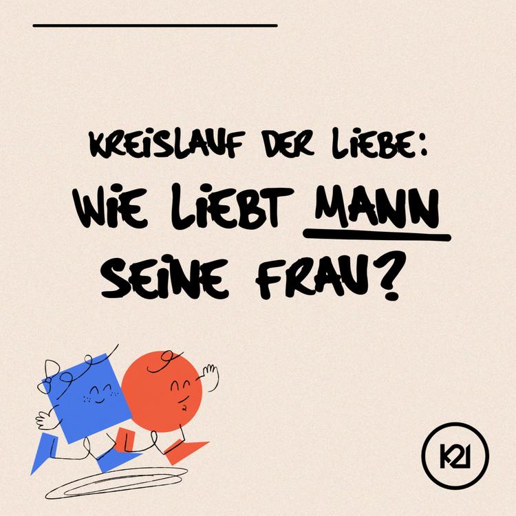 Kreislauf der Liebe: Wie liebt Mann seine Frau? I Beziehungs-weise - Tim Sukowski