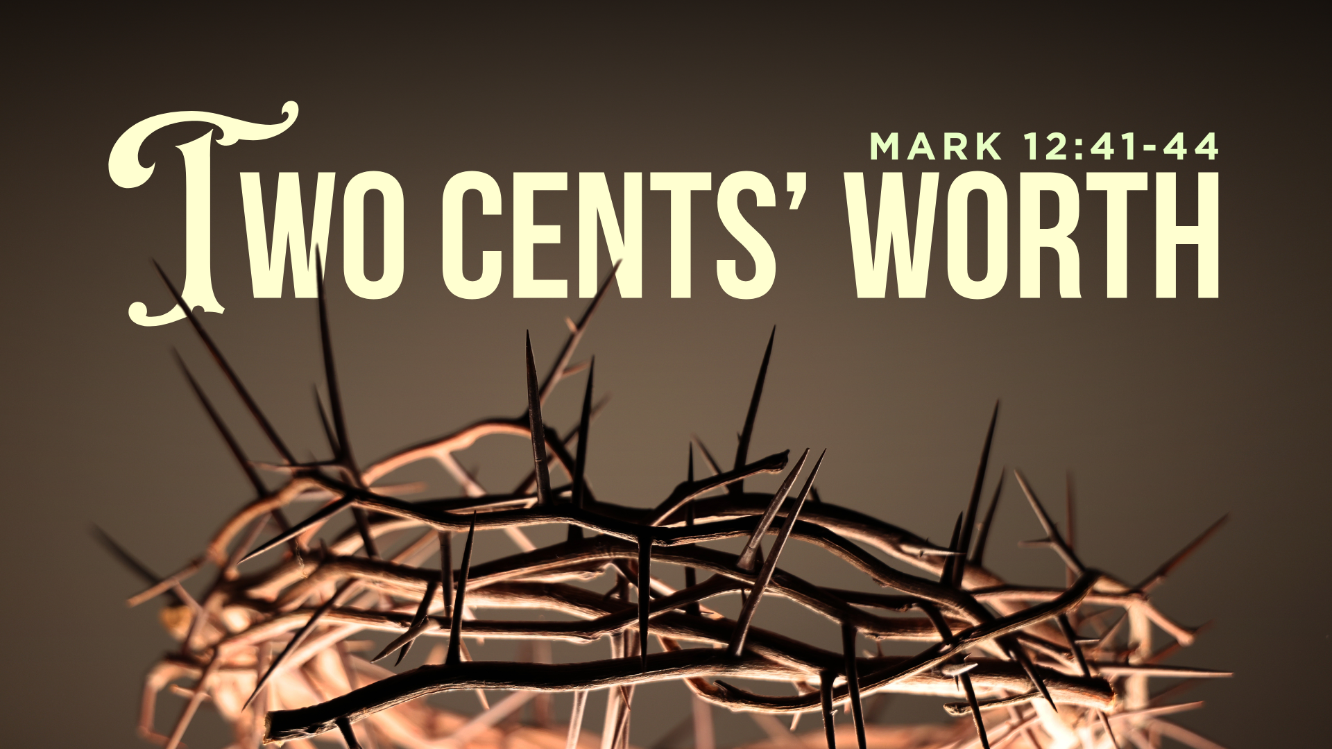 Two Cents’ Worth (Mark 12:41-44)