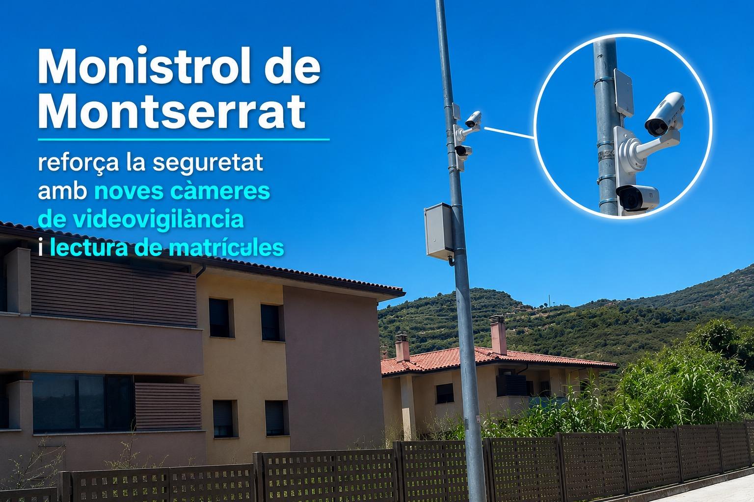 Monistrol de Montserrat reforça la seva seguretat amb noves càmeres de videovigilància i lectura de matrícules.