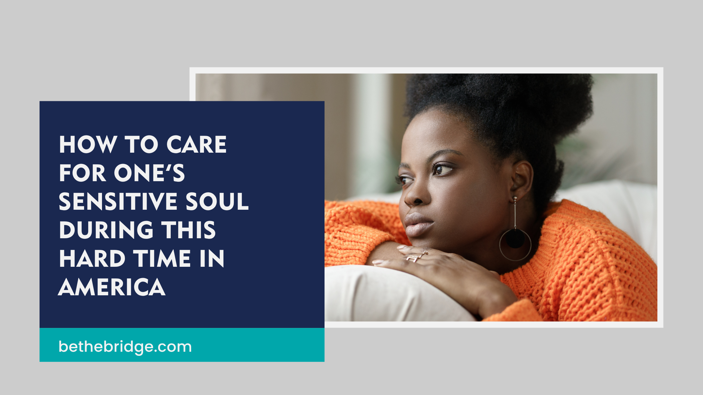 How to Care for One’s Sensitive Soul During this Hard Time in America