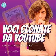 Voci clonate da Youtube: come ci conviviamo?
