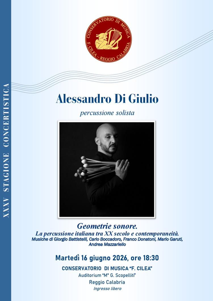 CONCERTO - Geometrie sonore. La percussione italiana tra XX secolo e contemporaneità. - Alessandro Di GIULIO, percussione solista - 16 giugno 2026, ore 18:30 - Auditorium del Conservatorio
