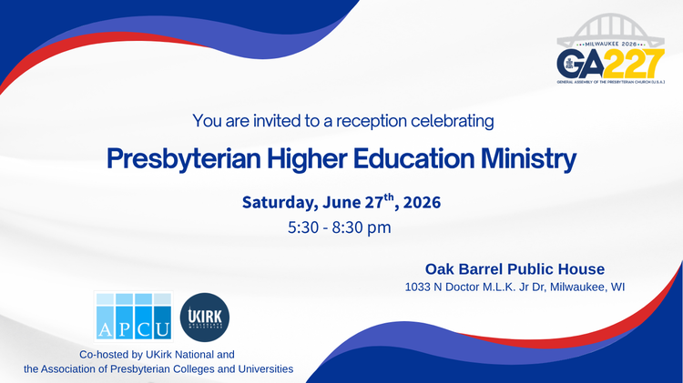Join UKirk and the Association of Presbyterian Colleges and Universities at a reception to celebrate!