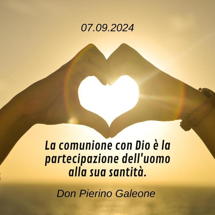 07.09.24
La comunione con Dio è la partecipazione dell'uomo alla sua santità.