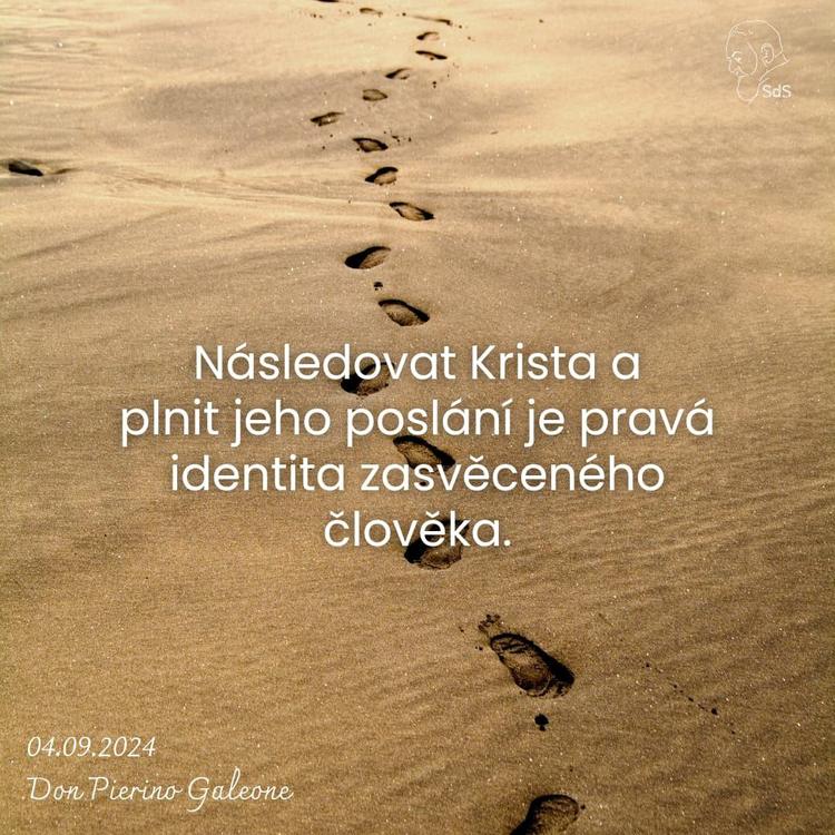 4.9.2024
Následovat Krista a plnit jeho poslání je pravá identita zasvěceného člověka.

Don Pierino Galeone