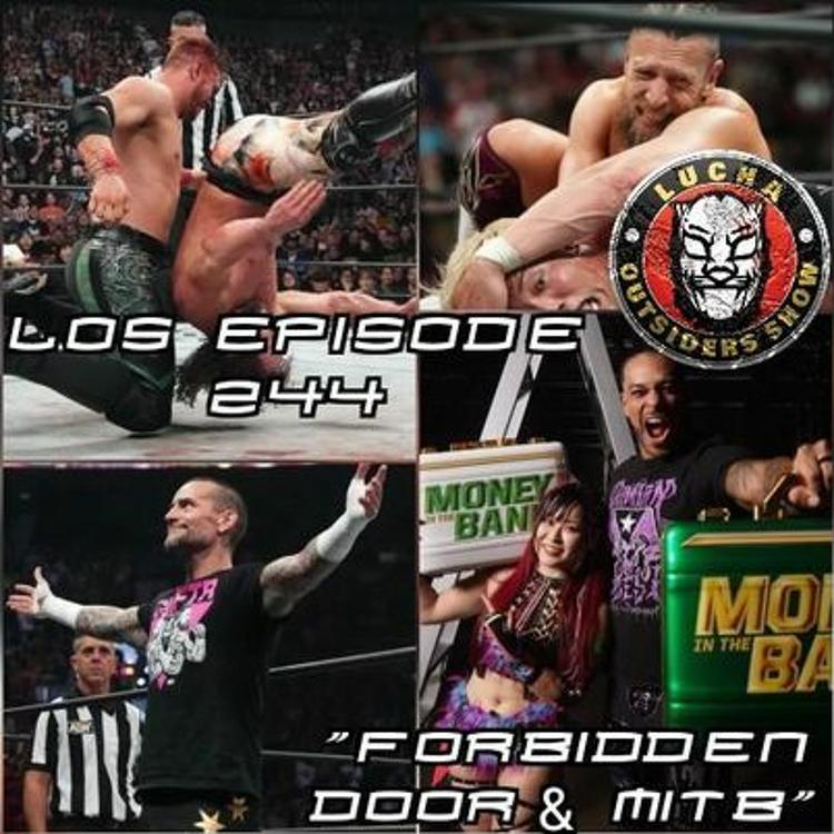 LOS Episode 244 "Forbidden Door & MITB"