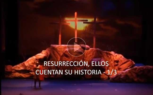 Resurrección, ellos cuentan su historia