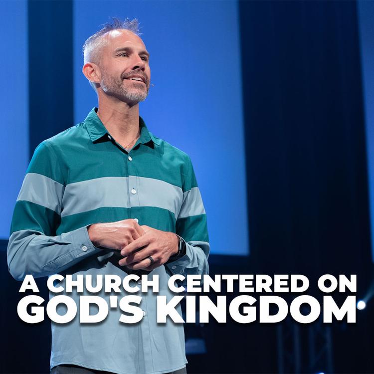 A Church Centered On God's Kingdom