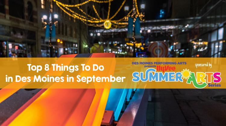 Top 8 Things To Do in Des Moines in September&nbsp;
