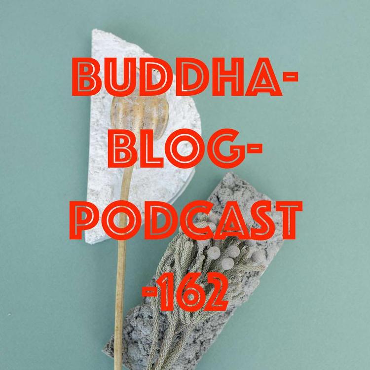 162-Aufgeben-Buddha-Blog-Podcast-Buddhismus im Alltag