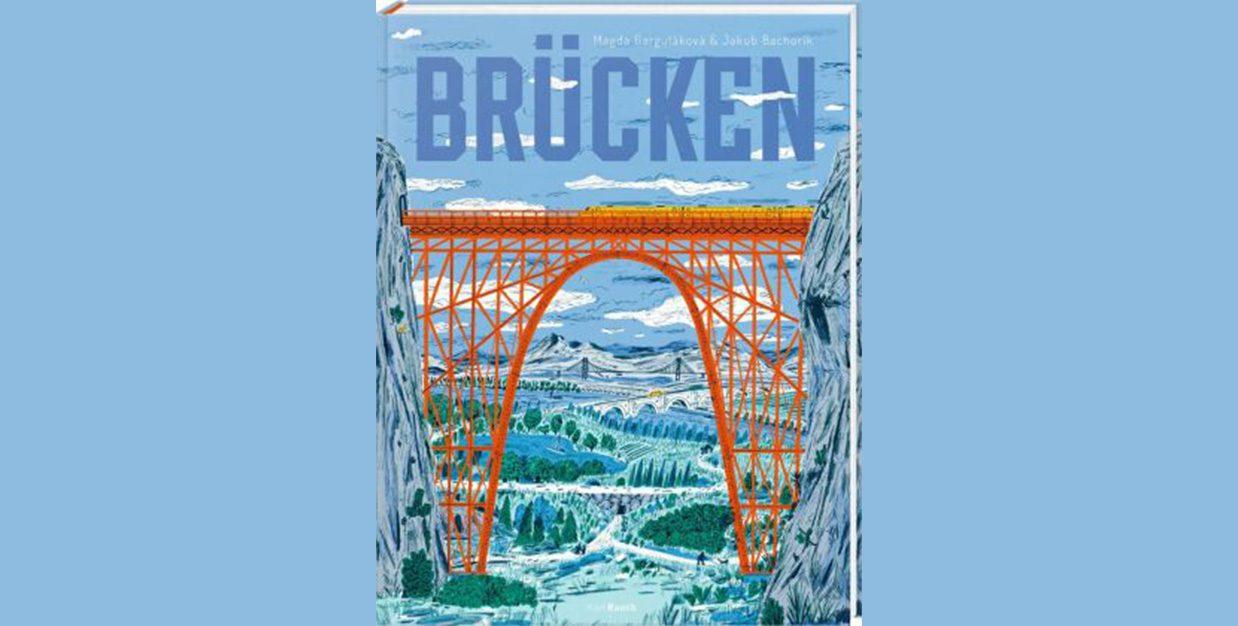 Magda Gargulakova: Brücken. Alles über eine geniale Erfindung