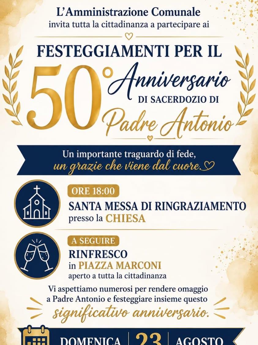✨ 50 ANNI DI SACERDOZIO DI PADRE ANTONIO ✨ L’Amministrazione Comunale invita tutta la cittadinanza a partecipare ai fest...