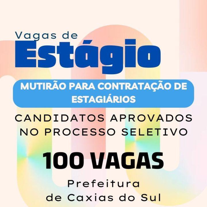 Prefeitura de Caxias do Sul convoca 100 estagiários aprovados em processo seletivo neste sábado