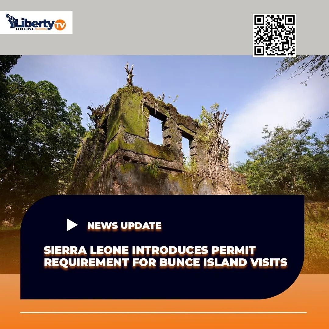 Sierra Leone Introduces Permit Requirement for Bunce Island Visits