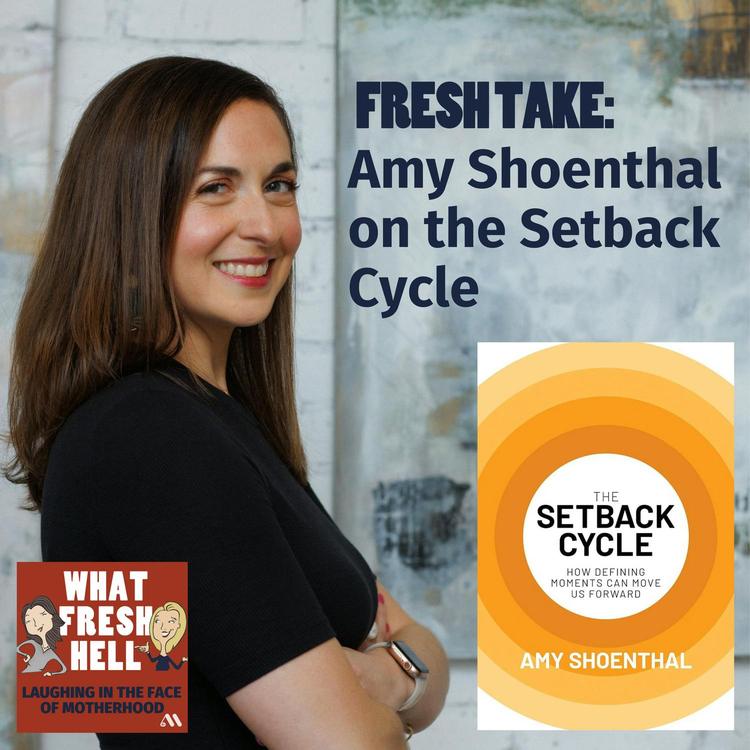 Fresh Take: Amy Shoenthal on "The Setback Cycle"