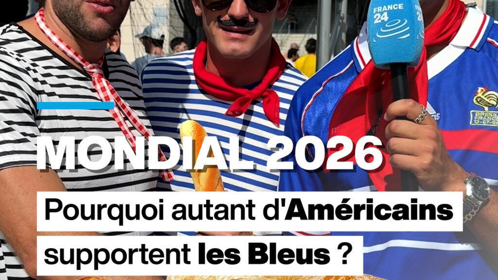 Mondial 2026 : les Américains nous expliquent pourquoi ils craquent pour les Bleus