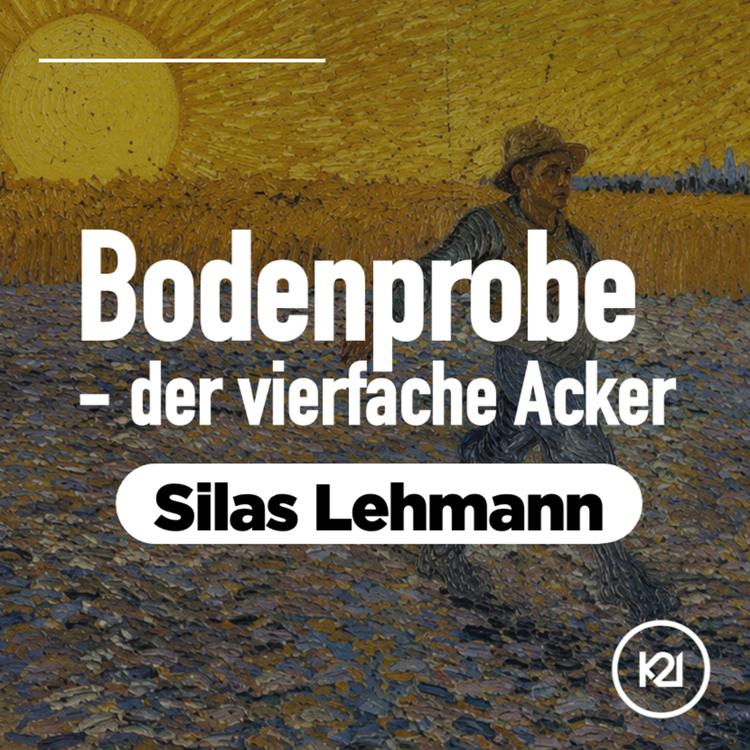 Bodenprobe - der vierfache Acker - Silas Lehmann