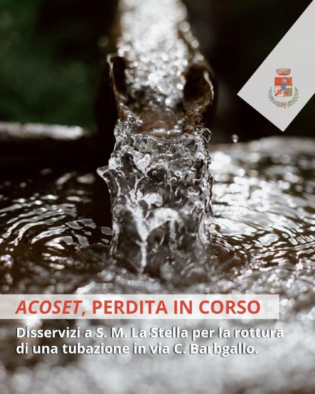💧 𝘼𝘾𝙊𝙎𝙀𝙏, 𝗜𝗡 𝗖𝗢𝗥𝗦𝗢 𝗗𝗜𝗦𝗦𝗘𝗥𝗩𝗜𝗭𝗜𝗢 𝗣𝗘𝗥 𝗨𝗡𝗔 𝗧𝗨𝗕𝗔𝗭𝗜𝗢𝗡𝗘 𝗥𝗢𝗧𝗧𝗔 📣 𝘼𝙘𝙤𝙨𝙚𝙩 comu...