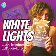 White Lights - Dietro le quinte dell'audiolibro
