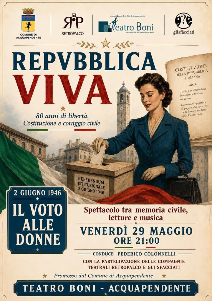 📅  Venerdì 29 maggio alle ore 21.00 al Teatro Boni di Acquapendente va in scena “Repubblica Viva” 🇮🇹✨ 80 anni di libe...