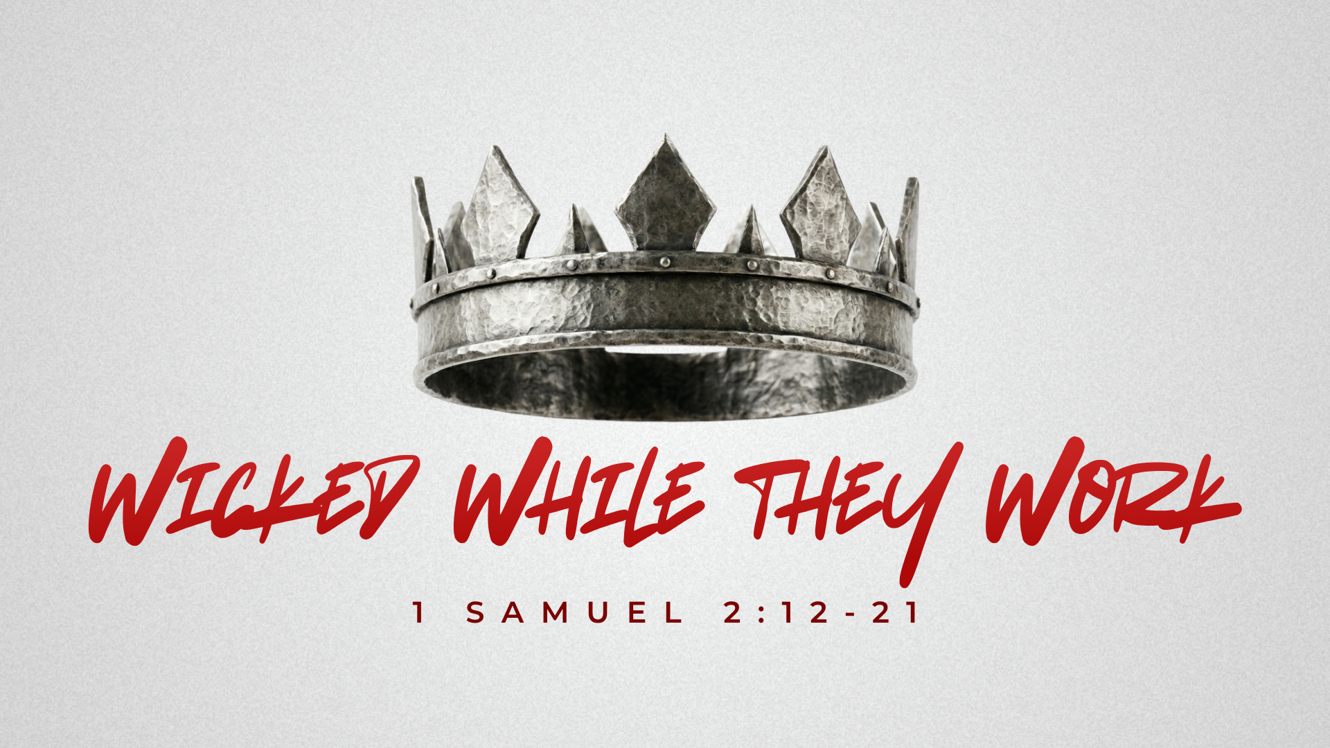 Wicked While They Work (1 Samuel 2:12-21)