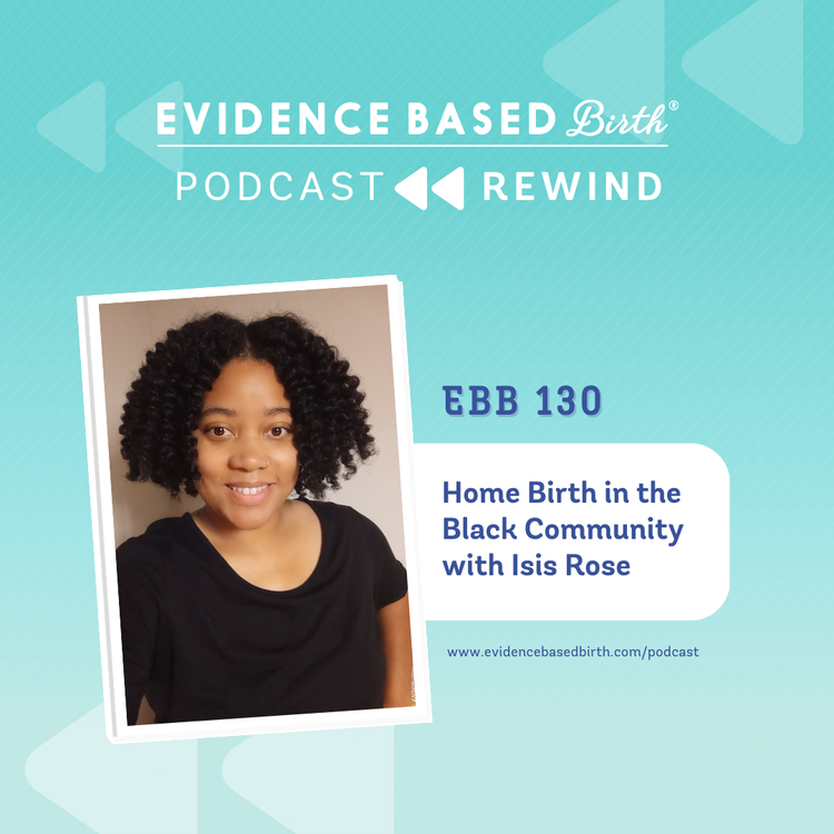 REPLAY - EBB 130: Home Birth in the Black Community with Isis Rose