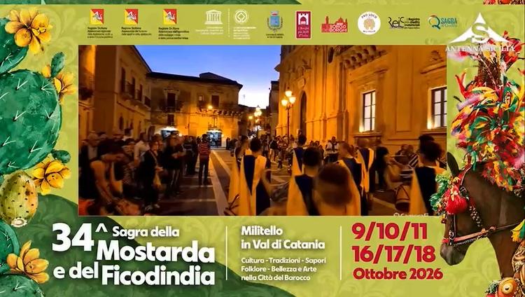 34^ Sagra della Mostarda e del Ficodindia. 9 - 10 - 11 / 16 - 17 - 18 Ottobre 2026 Militello in Val di Catania Programma...