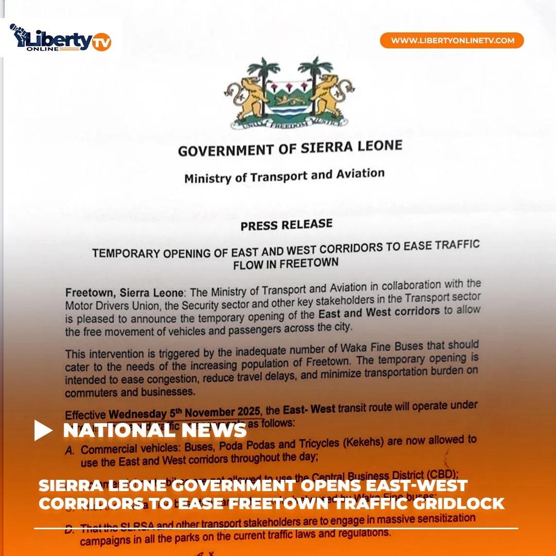 SIERRA LEONE GOVERNMENT OPENS EAST WEST CORRIDORS TO EASE FREETOWN TRAFFIC GRIDLOCK