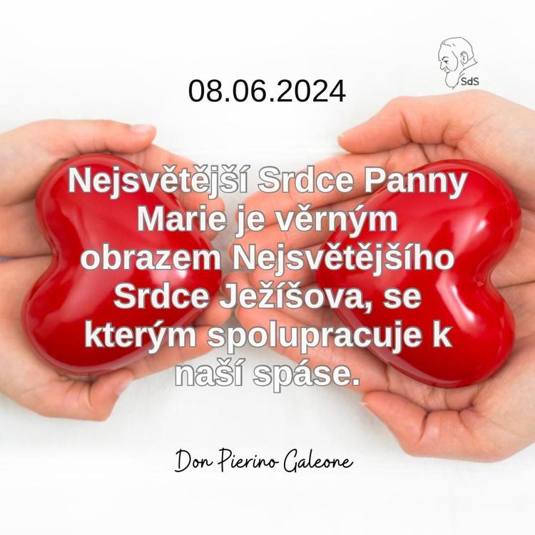 8.6.2024
Nejsvětější Srdce Panny Marie je věrným obrazem Nejsvětějšího Srdce Ježíšova, se kterým spolupracuje k naší spáse.

Don Pierino Galeone