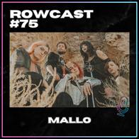 Rowcast #75 con MALLO