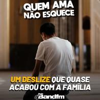 UM DESLIZE QUE QUASE ACABOU COM A FAMÍLIA | QUEM AMA NÃO ESQUECE 14/07/2026