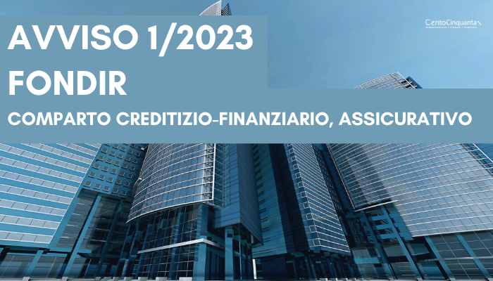 AVVISO 1/2023 FONDIR – Comparto Creditizio – Finanziario, Assicurativo