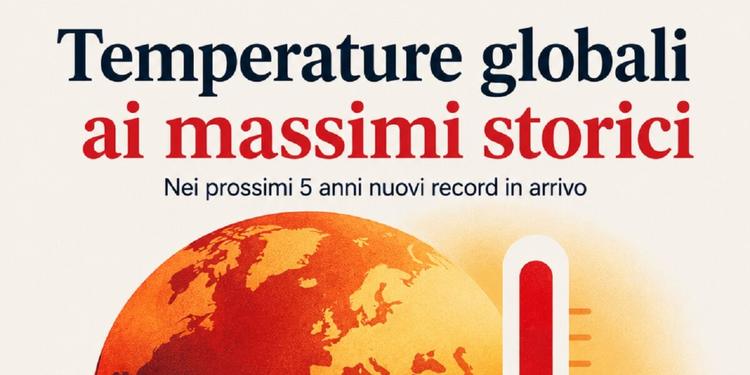 Clima, nuovi record di caldo nei prossimi 5 anni: l'allarme della Wmo