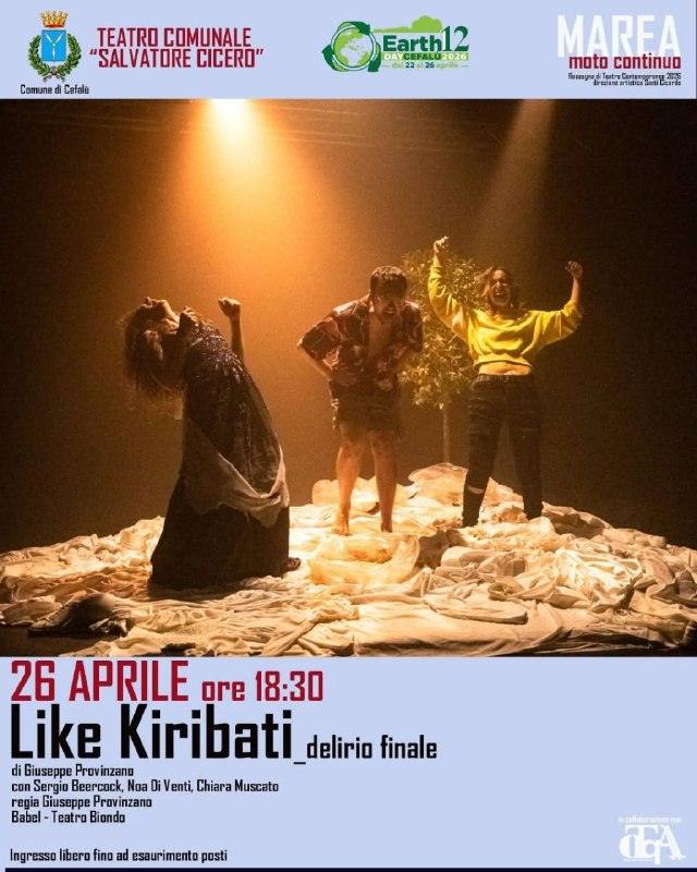 Earth Day Cefalù 2026 Domenica 26 aprile Spettacolo teatrale “Like Kiribati – delirio finale”, con Sergio Beercock, Noa...