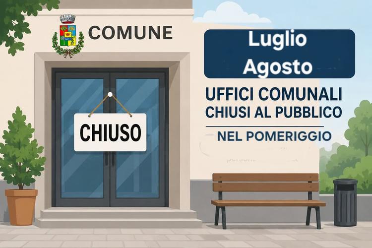 CHIUSURA POMERIDIANA DEGLI UFFICI Si avvisa che, per i mesi di luglio e agosto, è sospeso il rientro pomeridiano degli u...