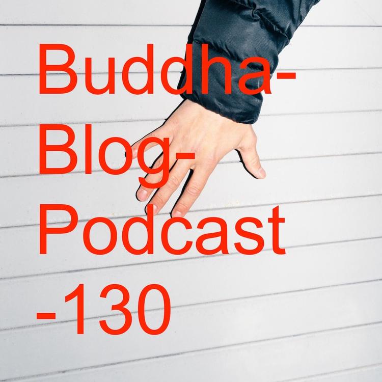 130-Qualitäten-Buddha-Blog-Podcast-Buddhismus im Alltag