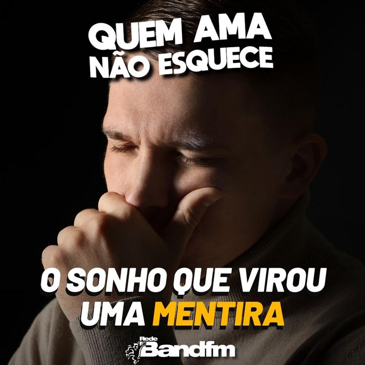 O SONHO QUE VIROU UMA MENTIRA | QUEM AMA NÃO ESQUECE 06/08/2026