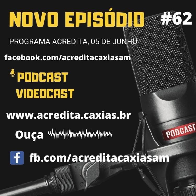 PODCAST E VÍDEOCAST DO PROGRAMA ACREDITA#62