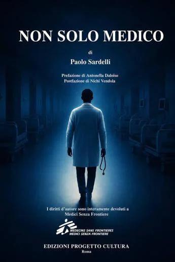 La sliding door del dr. Severino, da medico a paziente nel romanzo 'Non solo medico' di Paolo Sardelli